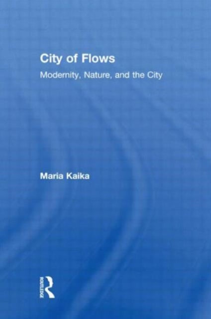 Book cover of: City of Flows. By: Maria Kaika
