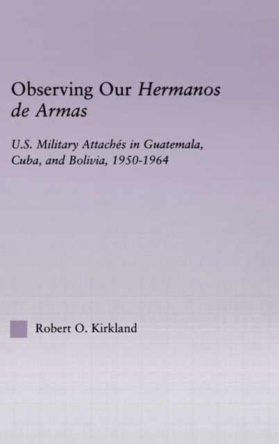 Book cover of: Observing our Hermanos de Armas. By: Robert O. Kirkland