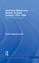 Book cover of: American Women Missionaries at Kobe College, 1873-1909. By: Noriko Kawamura Ishii