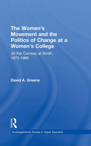 The Women's Movement and the Politics of Change at a Women's College