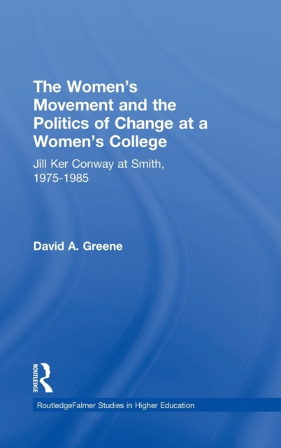 Book cover of: Women's Movement and the Politics of Change at a Women's College. By: David A. Greene