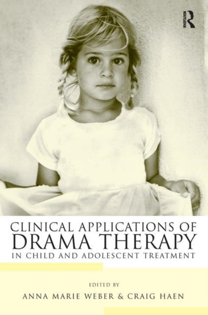 Book cover of: Clinical Applications of Drama Therapy in Child and Adolescent Treatment