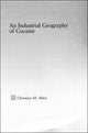 Book cover of: Industrial Geography of Cocaine. By: Christian M. Allen