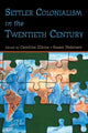 Book cover of: Settler Colonialism in the Twentieth Century