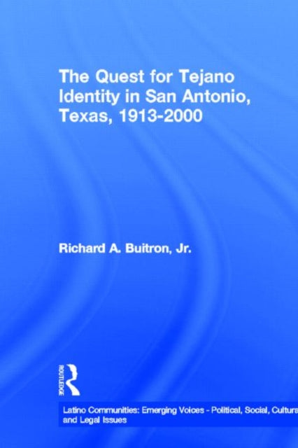 Book cover of: Quest for Tejano Identity in San Antonio, Texas, 1913-2000