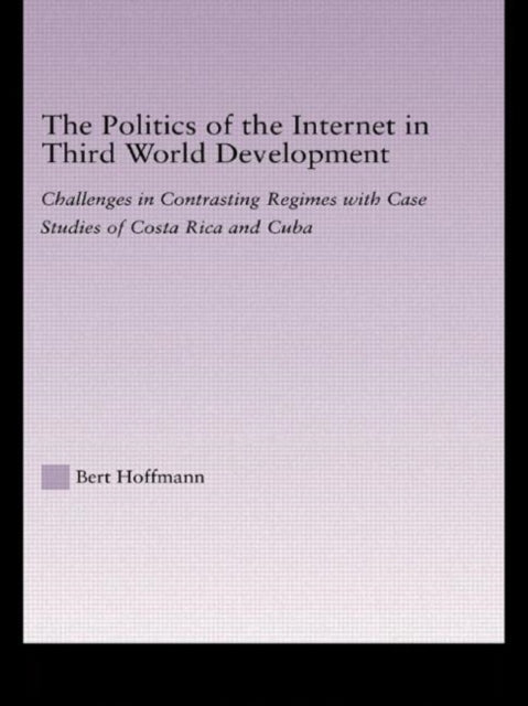 Book cover of: Politics of the Internet in Third World Development. By: Bert Hoffman