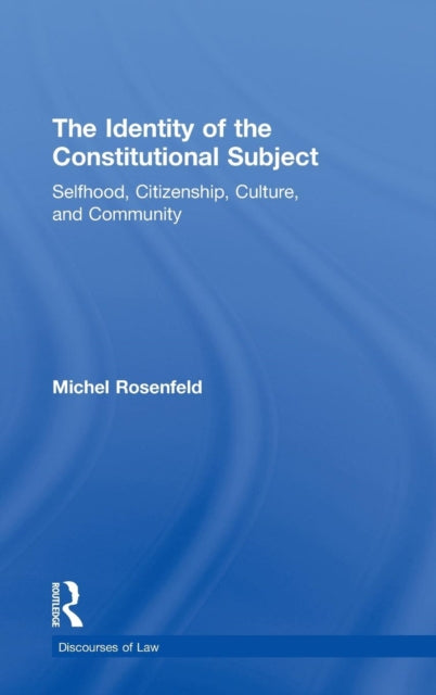Book cover of: Identity of the Constitutional Subject. By: Michel Rosenfeld