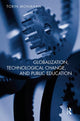 Book cover of: Globalization, Technological Change, and Public Education. By: Torin Monahan