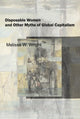 Book cover of: Disposable Women and Other Myths of Global Capitalism. By: Melissa W. Wright