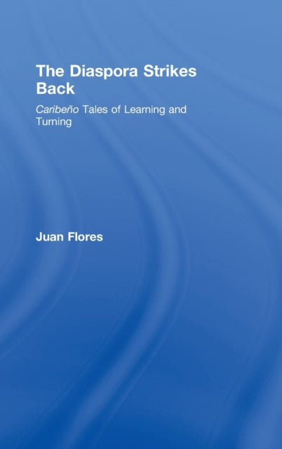 Book cover of: Diaspora Strikes Back. By: Juan Flores