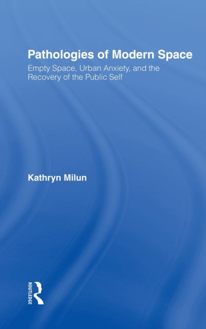 Book cover of: Pathologies of Modern Space. By: Kathryn Milun