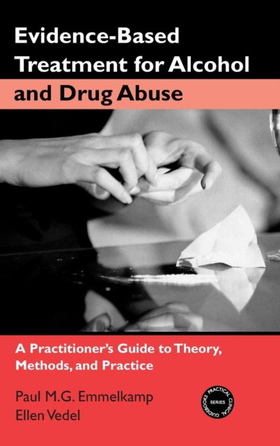 Book cover of: Evidence-Based Treatments for Alcohol and Drug Abuse. By: Paul M.G. Emmelkamp