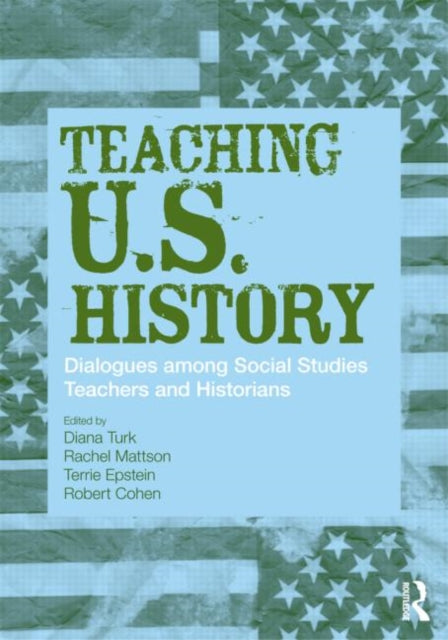 Book cover of: Teaching U.S. History. By: Diana B. Turk