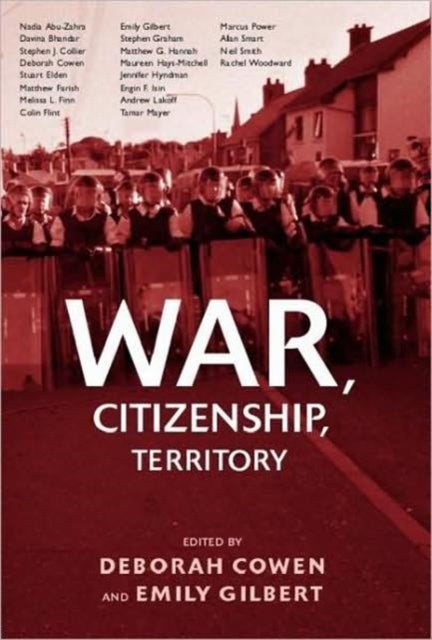 Book cover of: War, Citizenship, Territory. By: Deborah Cowen