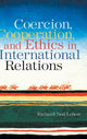 Book cover of: Coercion, Cooperation, and Ethics in International Relations. By: Richard Ned Lebow