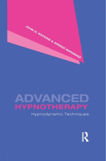 Book cover of: Advanced Hypnotherapy. By: John G. Watkins, Watkins, John G.