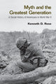 Book cover of: Myth and the Greatest Generation. By: Rose, Kenneth D., Kenneth D. Rose