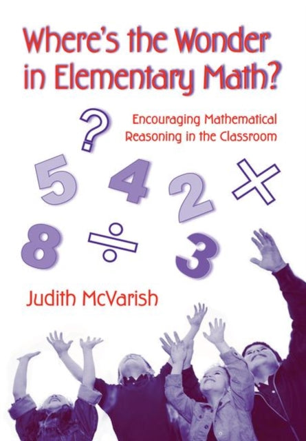 Book cover of: Where's the Wonder in Elementary Math?. By: Judith McVarish