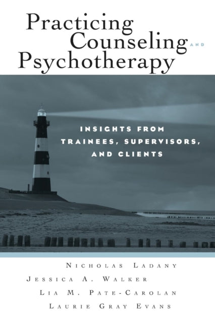 Book cover of: Practicing Counseling and Psychotherapy. By: Nicholas Ladany