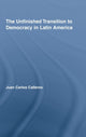 Book cover of: Unfinished Transition to Democracy in Latin America. By: Juan Carlos Calleros, Calleros-Alarcó