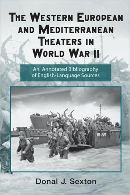 Book cover of: Western European and Mediterranean Theaters in World War II. By: Donal Sexton, Donal J. Sexton