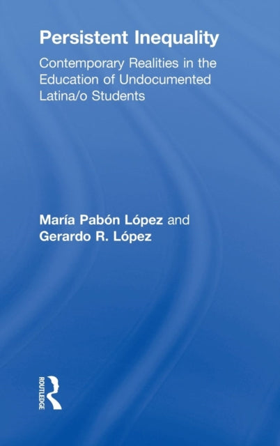 Book cover of: Persistent Inequality. By: María Pabón López, Lopez/Lopez