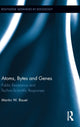 Book cover of: Atoms, Bytes and Genes. By: Martin Bauer