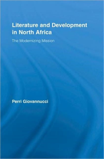 Book cover of: Literature and Development in North Africa. By: Perri Giovannucci, Pe Giovannucci
