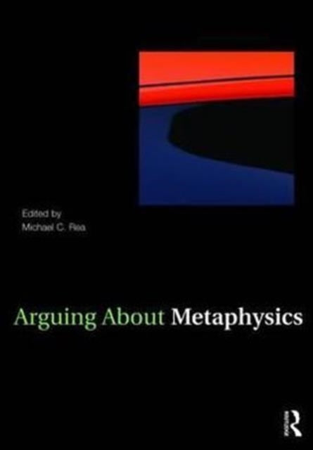 Book cover of: Arguing About Metaphysics. By: Michael C. Rea