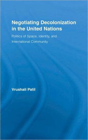 Negotiating Decolonization in the United Nations