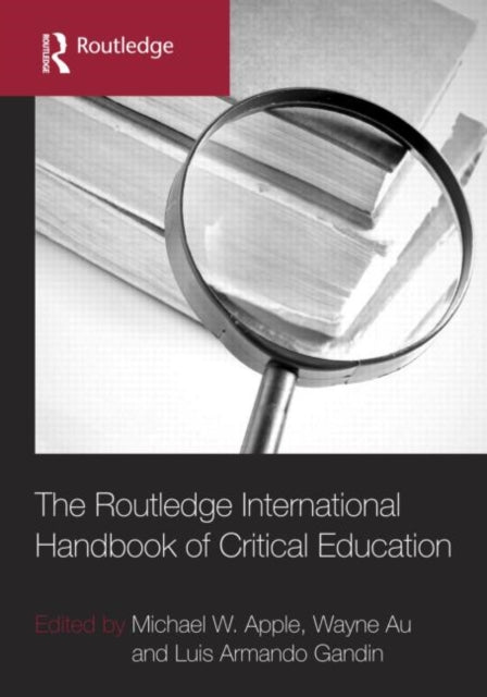 Book cover of: Routledge International Handbook of Critical Education. By: Au, Gand Apple