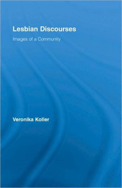 Book cover of: Lesbian Discourses. By: Veronika Koller, Veronik Koller