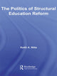 Book cover of: Politics of Structural Education Reform. By: Keith Nitta