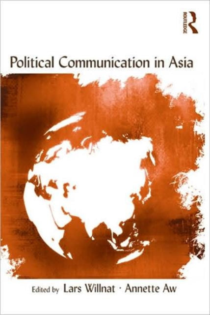 Book cover of: Political Communication in Asia. By: Lars Willnat: A