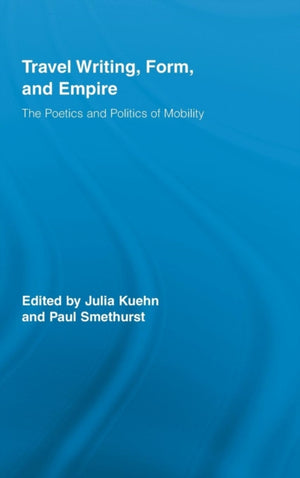 Travel Writing, Form, and Empire