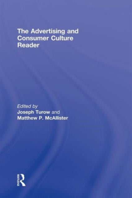 The Advertising and Consumer Culture Reader