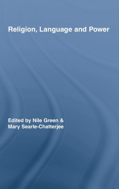 Book cover of: Religion, Language, and Power. By: Nile Green: Mar