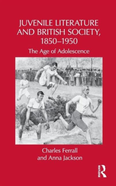 Book cover of: Juvenile Literature and British Society, 1850-1950. By: Charles Ferrall