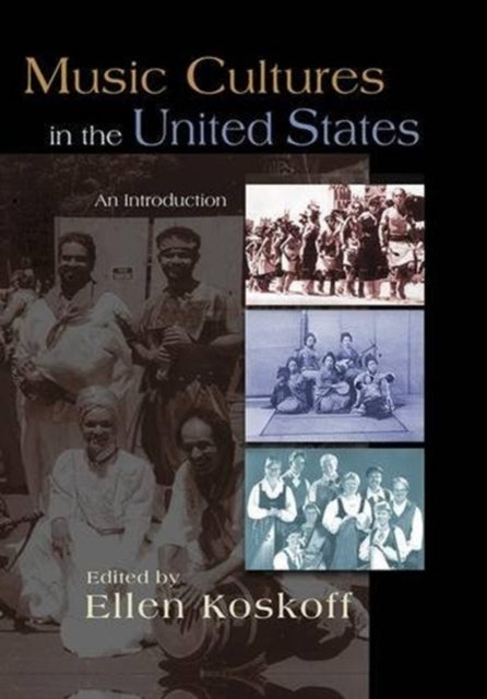 Book cover of: Music Cultures in the United States. By: Ellen Koskoff