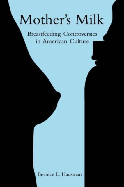Book cover of: Mother's Milk. By: Bernice Hausman