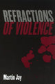 Book cover of: Refractions of Violence. By: Martin Jay