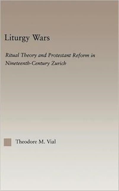 Book cover of: Liturgy Wars. By: Theodore M. Vial