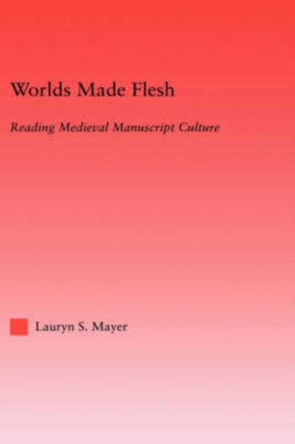 Book cover of: Worlds Made Flesh. By: Lauren Mayer