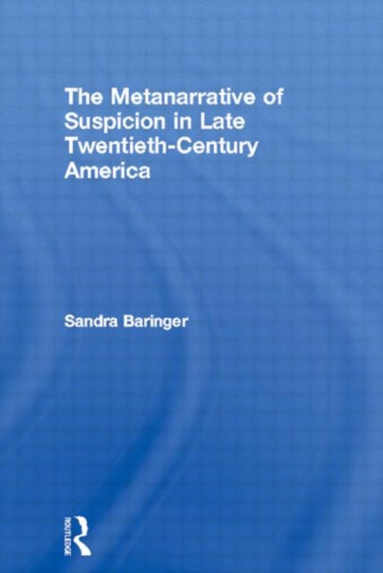 Book cover of: Metanarrative of Suspicion in Late Twentieth-Century America