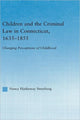 Book cover of: Children and the Criminal Law in Connecticut, 1635-1855. By: Nancy Hathaway Steenburg
