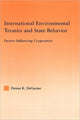 Book cover of: International Environmental Treaties and State Behavior. By: Denise K. DeGarmo