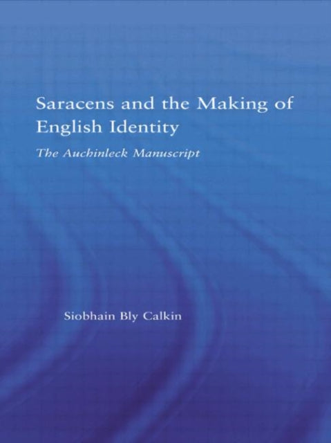 Book cover of: Saracens and the Making of English Identity