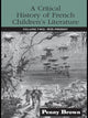 Book cover of: Critical History of French Children's Literature. By: Penny Brown