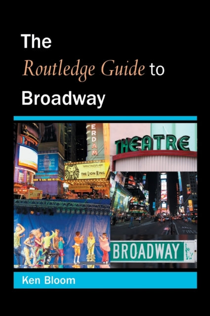 Book cover of: Routledge Guide to Broadway. By: Ken Bloom