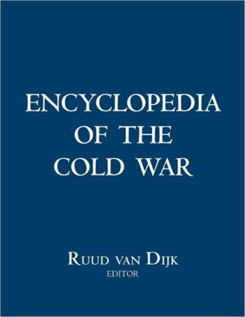 Book cover of: Encyclopedia of the Cold War. By: Ruud Van Dijk